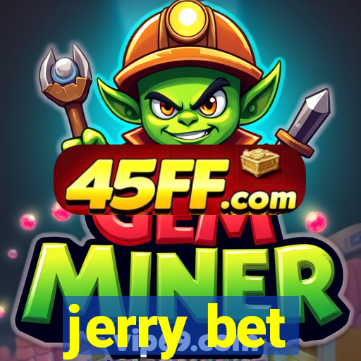 jerry bet